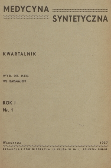 Medycyna Syntetyczna : kwartalnik poświęcony krzewieniu zasad medycyny wschodniej. R.1, 1937, Nr 1