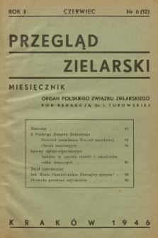 Przegląd Zielarski : organ Polskiego Związku Zielarskiego. R.2, 1946, nr 6 (12)