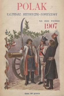 Polak : kalendarz historyczno-powieściowy na rok pański 1907