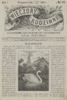 Wieczory Rodzinne : czasopismo ilustrowane tygodniowe dla dzieci. R. 1, 1880, no. 10
