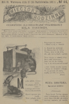 Wieczory Rodzinne : czasopismo ilustrowane tygodniowe dla dzieci. R. 2, 1881, no. 44