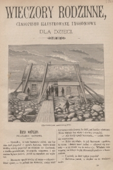 Wieczory Rodzinne : czasopismo ilustrowane tygodniowe dla dzieci. R. 4, 1883, no. 19