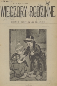 Wieczory Rodzinne : tygodnik illustrowany dla dzieci. R. 16, 1896, no. 26