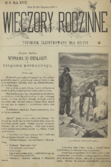 Wieczory Rodzinne : tygodnik illustrowany dla dzieci. R. 17, 1897, no. 4