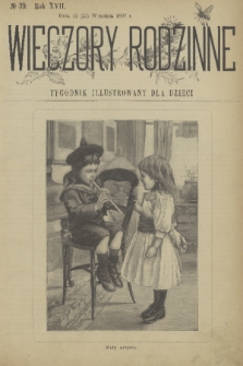 Wieczory Rodzinne : tygodnik illustrowany dla dzieci. R. 17, 1897, no. 39