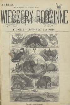 Wieczory Rodzinne : tygodnik illustrowany dla dzieci. R. 20, 1899, no. 6