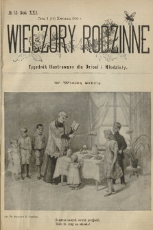 Wieczory Rodzinne : tygodnik illustrowany dla dzieci i młodzieży. R. 21, 1900, no. 15