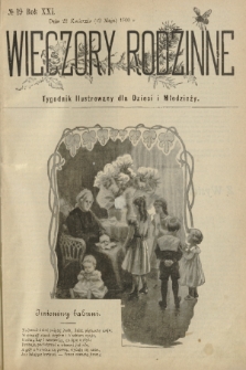 Wieczory Rodzinne : tygodnik illustrowany dla dzieci i młodzieży. R. 21, 1900, no. 19