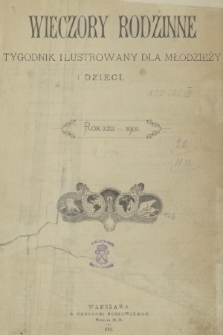 Wieczory Rodzinne : tygodnik illustrowany dla dzieci i młodzieży. R. 22, 1901, Spis rzeczy