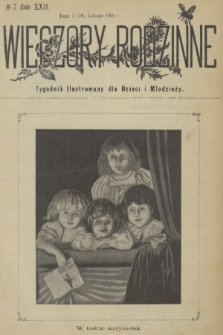 Wieczory Rodzinne : tygodnik illustrowany dla dzieci i młodzieży. R. 22, 1901, no. 7