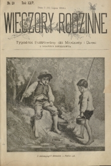 Wieczory Rodzinne : tygodnik ilustrowany dla młodzieży i dzieci z dodatkiem powieściowym. R. 25, 1904, nr 29