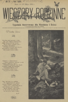 Wieczory Rodzinne : tygodnik ilustrowany dla młodzieży i dzieci z dodatkiem powieściowym. R. 26, 1905, nr 21