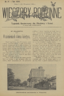 Wieczory Rodzinne : tygodnik ilustrowany dla młodzieży i dzieci z dodatkiem powieściowym. R. 26, 1905, nr 37