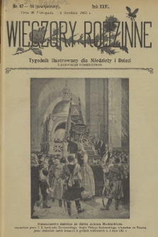 Wieczory Rodzinne : tygodnik ilustrowany dla młodzieży i dzieci z dodatkiem powieściowym. R. 26, 1905, nr 47-48