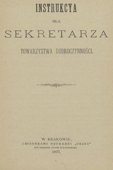 Instrukcya dla sekretarza Towarzystwa Dobroczynności.