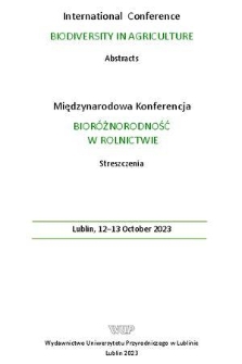 International Conference Biodiversity in Agriculture : abstracts = Międzynarodowa Konferencja Bioróżnorodność w Rolnictwie : streszczenia