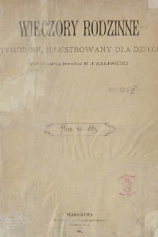 Wieczory Rodzinne : tygodnik illustrowany dla dzieci. R. 6, 1885, spis rzeczy