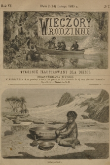 Wieczory Rodzinne : tygodnik illustrowany dla dzieci. R. 6, 1885, no. 7