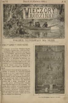 Wieczory Rodzinne : tygodnik illustrowany dla dzieci. R. 6, 1885, no. 16