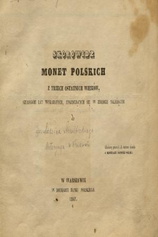 Skorowidz monet polskich z trzech ostatnich wieków, szeregami lat wykazanych, znajdujących się w zbiorze należącym do