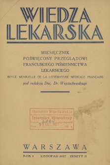 Wiedza Lekarska : miesięcznik poświęcony przeglądowi francuskiego piśmiennictwa lekarskiego : revue mensuelle de la littérature médicale française. R. 1, 1927, z. 2