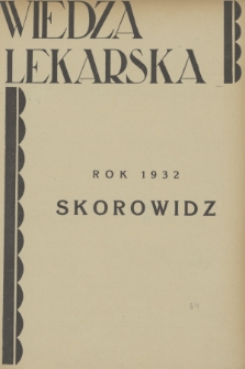 Wiedza Lekarska : miesięcznik poświęcony przeglądowi francuskiego piśmiennictwa lekarskiego i potrzebom lekarza praktyka = revue mensuelle consacrée à la littérature médicale française et aux besoins du praticien. R. 6, 1932, z. 0