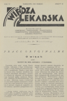 Wiedza Lekarska : miesięcznik poświęcony przeglądowi francuskiego piśmiennictwa lekarskiego i potrzebom lekarza praktyka = revue mensuelle consacrée à la littérature médicale française et aux besoins du praticien. R. 6, 1932, z. 3