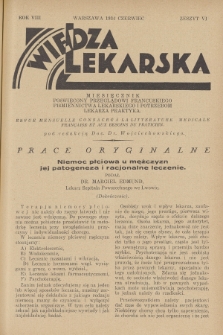 Wiedza Lekarska : miesięcznik poświęcony przeglądowi francuskiego piśmiennictwa lekarskiego i potrzebom lekarza praktyka = revue mensuelle consacrée à la littérature médicale française et aux besoins du praticien. R. 8, 1934, z. 6