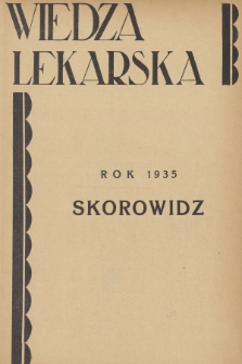 Wiedza Lekarska : miesięcznik poświęcony przeglądowi francuskiego piśmiennictwa lekarskiego i potrzebom lekarza praktyka = revue mensuelle consacrée à la littérature médicale française et aux besoins du praticien. R. 9, 1935, z. 0