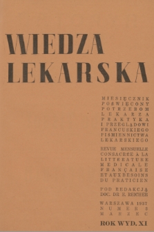 Wiedza Lekarska : miesięcznik poświęcony potrzebom lekarza praktyka i przeglądowi francuskiego piśmiennictwa lekarskiego = revue mensuelle consacrée a la littérature médicale Française et aux besoins du praticien. R. 11, 1937, nr 3