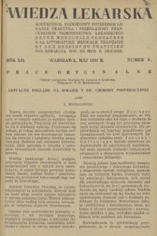 Wiedza Lekarska : miesięcznik poświęcony potrzebom lekarza praktyka i przeglądowi francuskiego piśmiennictwa lekarskiego = revue mensuelle consacrée a la littérature médicale Française et aux besoins du praticien. R. 12, 1938, nr 5