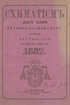 Shimatism' Vsego Klira Rusko-Katoličeskogo Eparhij Peremyskoj na God' ot' Rožd. Hr. 1882