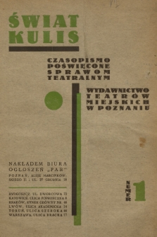 Świat Kulis : czasopismo poświęcone sprawom teatralnym : wydawnictwo teatrów miejskich w Poznaniu. 1930, z. 1