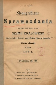 [Kadencja V, sesja I] Stenograficzne Sprawozdania z Pierwszej Sesyi Piątego Peryodu Sejmu Krajowego Królestwa Galicyi i Lodomeryi wraz z Wielkiem Księstwem Krakowskiem z roku 1884. T. 2. Posiedzenie 25-29 [całość]