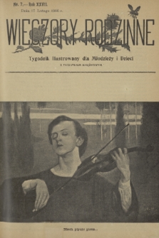 Wieczory Rodzinne : tygodnik ilustrowany dla młodzieży i dzieci z dodatkiem powieściowym. R. 27, 1906, nr 7