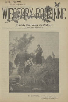 Wieczory Rodzinne : tygodnik ilustrowany dla młodzieży i dzieci z dodatkiem powieściowym. R. 27, 1906, nr 21