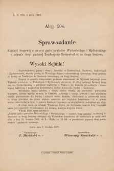 [Kadencja V, sesja V, al. 204] Alegata do Sprawozdań Stenograficznych z Piątej Sesyi Piątego Peryodu Sejmu Krajowego Królestwa Galicyi i Lodomeryi z Wielkiem Księstwem Krakowskiem z roku 1888. Alegat 204