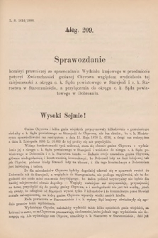 [Kadencja V, sesja V, al. 209] Alegata do Sprawozdań Stenograficznych z Piątej Sesyi Piątego Peryodu Sejmu Krajowego Królestwa Galicyi i Lodomeryi z Wielkiem Księstwem Krakowskiem z roku 1888. Alegat 209