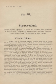 [Kadencja V, sesja V, al. 218] Alegata do Sprawozdań Stenograficznych z Piątej Sesyi Piątego Peryodu Sejmu Krajowego Królestwa Galicyi i Lodomeryi z Wielkiem Księstwem Krakowskiem z roku 1888. Alegat 218