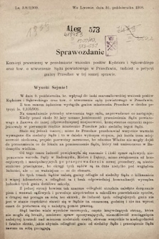 [Kadencja IX, sesja I, al. 573] Alegata do Sprawozdań Stenograficznych z Pierwszej Sesyi Dziewiątego Peryodu Sejmu Krajowego Królestwa Galicyi i Lodomeryi z Wielkiem Księstwem Krakowskiem z roku 1909/1910. Alegat 573