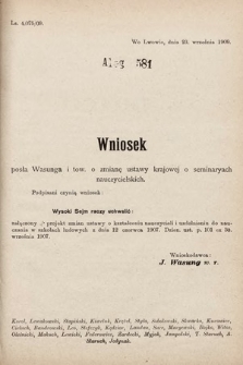 [Kadencja IX, sesja I, al. 581] Alegata do Sprawozdań Stenograficznych z Pierwszej Sesyi Dziewiątego Peryodu Sejmu Krajowego Królestwa Galicyi i Lodomeryi z Wielkiem Księstwem Krakowskiem z roku 1909/1910. Alegat 581