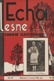 Echa Leśne : tygodnik ilustrowany : organ Związku Leśników R. P., Rodziny Leśnika i Przysposobienia Wojskowego Leśników. 1935, nr 15