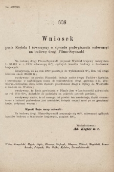 [Kadencja IX, sesja I, al. 608] Alegata do Sprawozdań Stenograficznych z Pierwszej Sesyi Dziewiątego Peryodu Sejmu Krajowego Królestwa Galicyi i Lodomeryi z Wielkiem Księstwem Krakowskiem z roku 1909/1910. Alegat 608