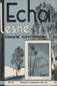 Echa Leśne : tygodnik ilustrowany : organ Związku Leśników R. P., Rodziny Leśnika i Przysposobienia Wojskowego Leśników. 1935, nr 32