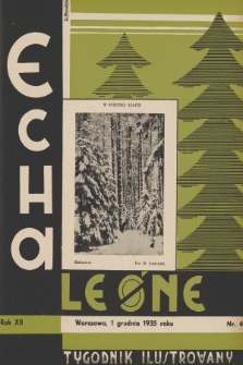 Echa Leśne : tygodnik ilustrowany : organ Związku Leśników R. P., Rodziny Leśnika i Przysposobienia Wojskowego Leśników. 1935, nr 40