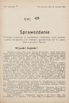 [Kadencja IX, sesja I, al. 621] Alegata do Sprawozdań Stenograficznych z Pierwszej Sesyi Dziewiątego Peryodu Sejmu Krajowego Królestwa Galicyi i Lodomeryi z Wielkiem Księstwem Krakowskiem z roku 1909/1910. Alegat 621