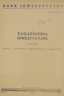 Zagadnienia Inwestycyjne w Świetle Prasy i Literatury Ekonomicznej Zagranicą. R. 7 1952 1