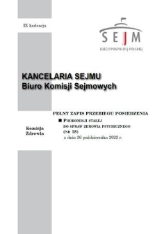 Pełny Zapis Przebiegu Posiedzenia Podkomisji Stałej do Spraw Zdrowia Psychicznego. Kad. 9, 2022, nr 18