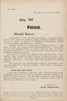 [Kadencja IX, sesja I, al. 642] Alegata do Sprawozdań Stenograficznych z Pierwszej Sesyi Dziewiątego Peryodu Sejmu Krajowego Królestwa Galicyi i Lodomeryi z Wielkiem Księstwem Krakowskiem z roku 1909/1910. Alegat 642