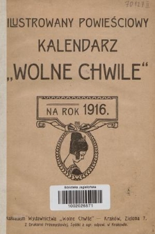 Ilustrowany Powieściowy Kalendarz „Wolne Chwile” na Rok 1916